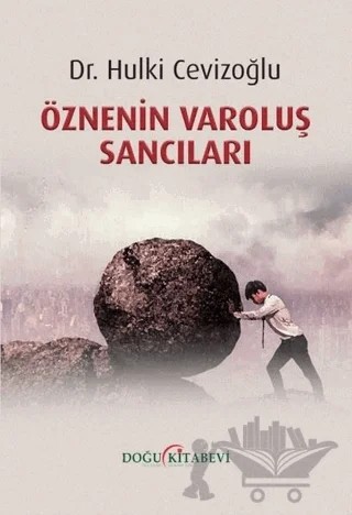 Öznenin Varoluş Sancıları – Hulki Cevizoğlu – Doğu Kitabevi kitap kapağı