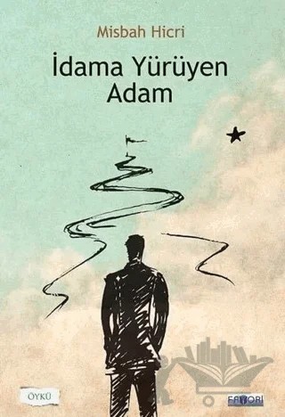 İdama Yürüyen Adam – Misbah Hicri – Favori Yayınları kitap kapağı