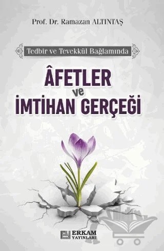 Afetler ve İmtihan Gerçeği – Ramazan Altıntaş – Erkam Yayınları kitap kapağı