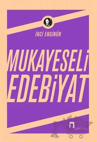 Mukayeseli Edebiyat – İnci Enginün – Dergah Yayınları kitap kapağı