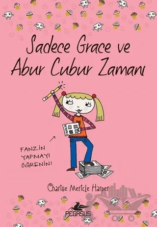 Sadece Grace ve Abur Cubur Zamanı 5. Kitap – Charise Mericle Harper – Pegasus Çocuk Yayınları kitap kapağı