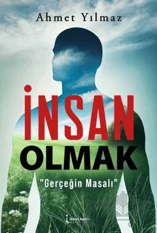 İnsan Olmak – Ahmet Yılmaz – İkinci Adam Yayınları kitap kapağı
