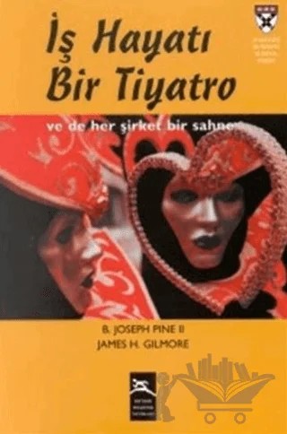 İş Hayatı Bir Tiyatro – James H. Gilmore – Boyner Yayınları kitap kapağı