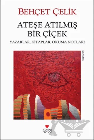 Ateşe Atılmış Bir Çiçek – Behçet Çelik – Can Yayınları kitap kapağı