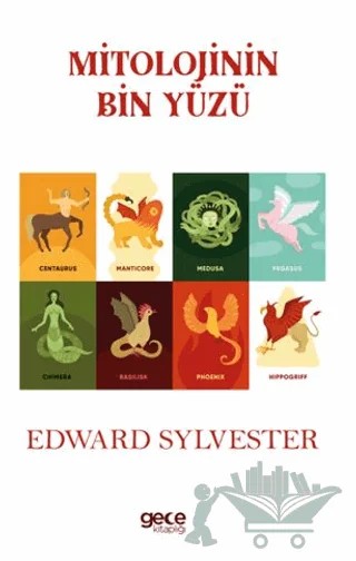 Mitolojinin Bin Yüzü – Edward Sylvester – Gece Kitaplığı kitap kapağı
