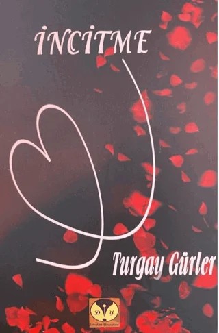 İncitme – Turgay Gürler – Dörtlük Yayınları kitap kapağı