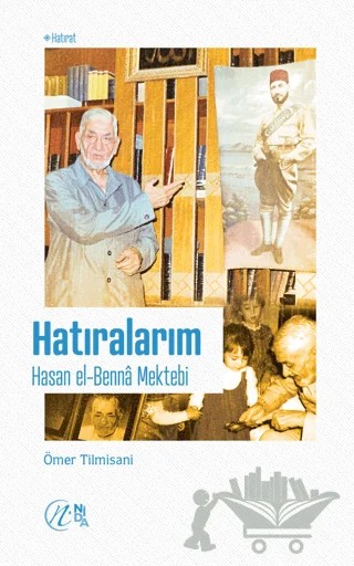 Hatıralarım – Hasan el-Benna Mektebi – Ömer Tilmisani – Nida Yayıncılık kitap kapağı