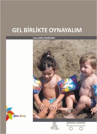 Gel Birlikte Oynayalım – Semra Şahin, Sibel Özkızıklı – Eğiten Kitap kitap kapağı