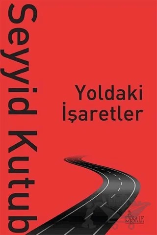 Yoldaki İşaretler – Seyyid Kutub – Risale Yayınları kitap kapağı