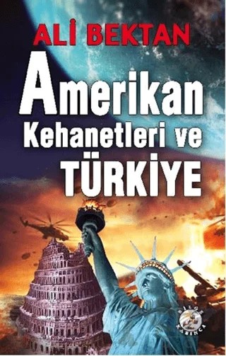 Amerikan Kehanetleri ve Türkiye – Ali Bektan – Bilge Karınca Yayınları kitap kapağı