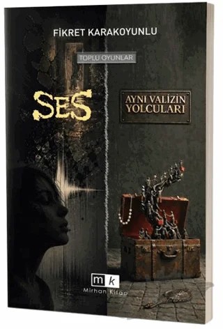 Ses & Aynı Valizin Yolcuları - Toplu Oyunlar – Fikret Karakoyunlu – Mirhan Kitap kitap kapağı