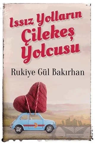 Issız Yolların Çilekeş Yolcusu – Rukiye Gül Bakırhan – Cinius Yayınları kitap kapağı