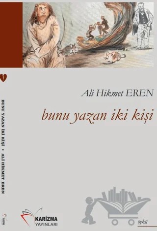 Bunu Yazan İki Kişi – Ali Hikmet Eren – Karizma Yayınları kitap kapağı