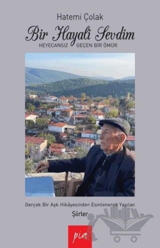 Bir Hayali Sevdim – Hatemi Çolak – Pia Yayınları kitap kapağı