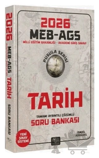 2026 MEB-AGS Tarihin Pusulası Soru Bankası Çözümlü – İsmail Adıgüzel – CBA Akademi kitap kapağı