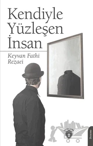 Kendiyle Yüzleşen İnsan – Keyvan Fathi Rezaei – Dorlion Yayınları kitap kapağı