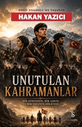 Unutulan Kahramanlar – Hakan Yazıcı – Son Adım Yayınları kitap kapağı