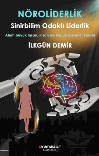 Nöroliderlik Sinirbilim Odaklı Liderlik – İlkgün Demir – Okumuşlar Yayıncılık kitap kapağı