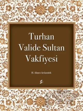 Turhan Valide Sultan Vakfiyesi – H. Ahmet Arslantürk – Okur Kitaplığı kitap kapağı