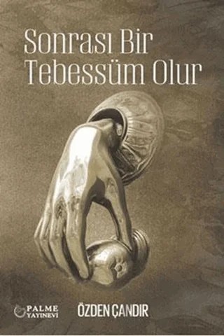 Sonrası Bir Tebbessüm Olur – Özden Çandır – Palme Yayıncılık kitap kapağı