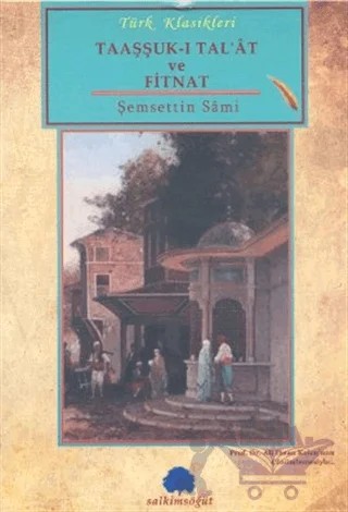 Taaşşuk-ı Tal’at ve Fitnat – Şemseddin Sâmi – Salkımsöğüt Yayınları kitap kapağı