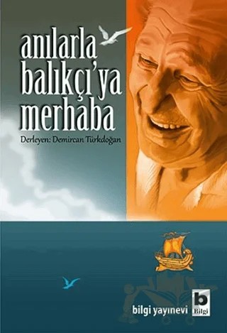 Anılarla Balıkçı'ya Merhaba – Demircan Türkdoğan – Bilgi Yayınevi kitap kapağı