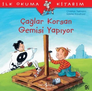 Çağlar Korsan Gemisi Yapıyor - İlk Okuma Kitabım – Christian Tielmann, Sabine Kraushaar – İş Bankası Kültür Yayınları kitap kapağı
