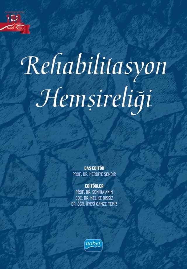 Rehabilitasyon Hemşireliği – Amine Ataç, Ayşe Kabuk, Ayten Karakoç, Baha Naci, Başak Türkmen, Berrin Topçu Özden, Cansu Işık, Cemile Savcı, Dede Şit, Demet İnangil, Duygu Özkan Yaşargün, Eda Aktaş, Elif Acar, Elif Gezginci, Erdi Kayabınar, Esra Pehlivan, Funda Büyükyılmaz, Gamze Temiz, Gaye Öz Esmeray, Hacer Özel – Nobel Akademik Yayıncılık kitap kapağı