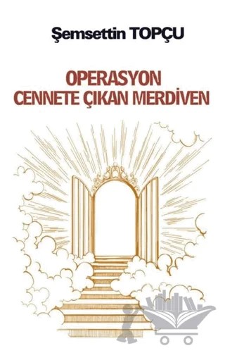 Operasyon Cennete Çıkan Merdiven – Şemsettin Topçu – Platanus Publishing kitap kapağı