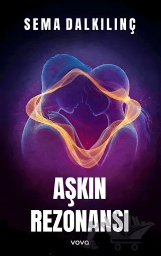 Aşkın Rezonansı – Sema Dalkılınç – Vova Yayınları kitap kapağı