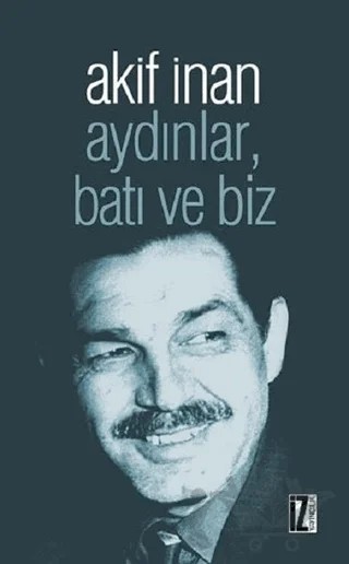 Aydınlar, Batı ve Biz – Akif İnan – İz Yayıncılık kitap kapağı