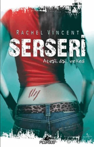 Serseri - Dönüşüm Serisi 1. Kitap – Rachel Vincent – Pegasus Yayınları kitap kapağı