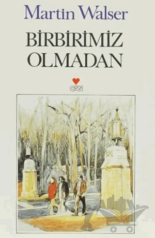 Birbirimiz Olmadan – Martin Walser – Can Yayınları kitap kapağı