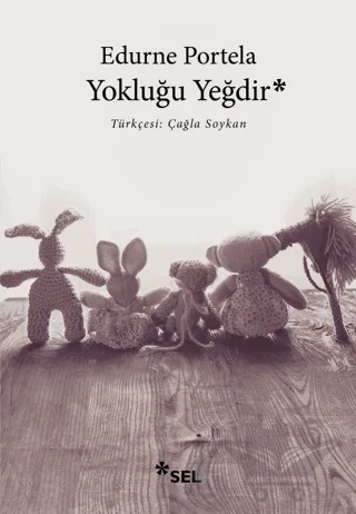 Yokluğu Yeğdir – Edurne Portela – Sel Yayıncılık kitap kapağı