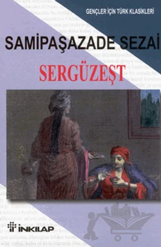 Sergüzeşt – Sâmipaşazâde Sezâi – İnkılap Kitabevi kitap kapağı