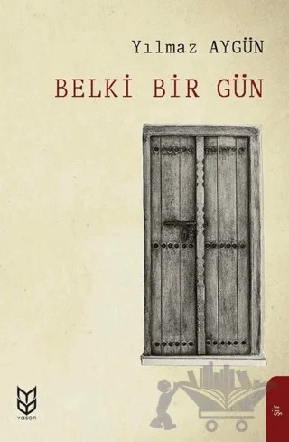Belki Bir Gün – Yılmaz Aygün – Yason Yayıncılık kitap kapağı