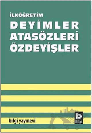 İlköğretim Deyimler - Atasözleri - Özdeyişler – Kolektif – Bilgi Yayınevi kitap kapağı