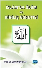İslâm’da Ölüm ve Diriliş Öğretisi – Selim ÖZARSLAN – Nobel Akademik Yayıncılık kitap kapağı