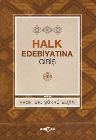 Halk Edebiyatına Giriş – Şükrü Elçin – Akçağ Yayınları kitap kapağı