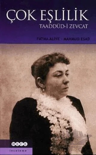 Çok Eşlilik Taaddüd-i Zevcat – Fatma Aliye Topuz, Mahmut Esat Güven – Hece Yayınları kitap kapağı