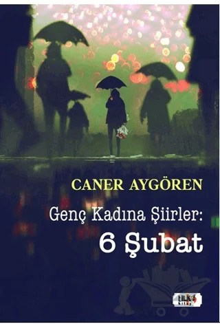 Genç Kadına Şiirler: 6 Şubat – Caner Aygören – Tilki Kitap kitap kapağı