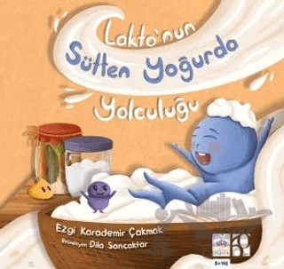 Lakto'nun Sütten Yoğurda Yolculuğu – Ezgi Karademir Çakmak – Ötüken Çocuk Yayınları kitap kapağı