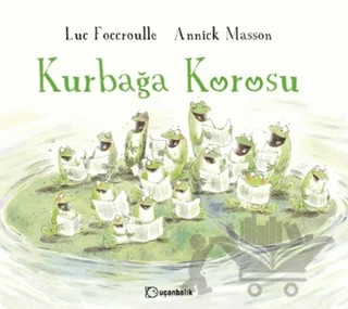 Kurbağa Korosu – Luc Foccroulle – Uçanbalık Yayıncılık kitap kapağı