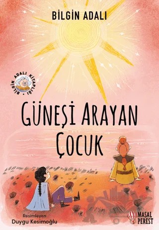 Güneşi Arayan Çocuk – Bilgin Adalı – Masalperest kitap kapağı