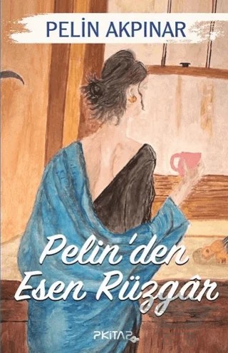 Pelin'den Esen Rüzgar – Pelin Akpınar – P Kitap Yayıncılık kitap kapağı