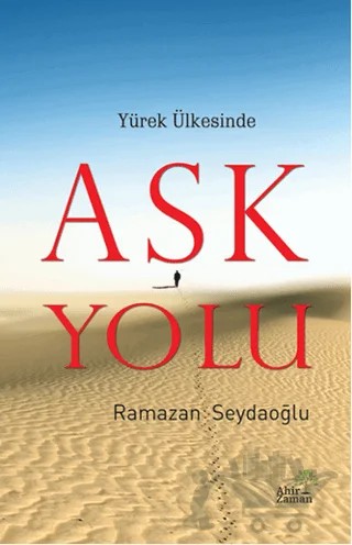 Yürek Ülkesinde Aşk Yolu – Ramazan Seydaoğlu – Ahir Zaman kitap kapağı