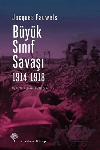 Büyük Sınıf Savaşı 1914 - 1918 – Jacques R. Pauwels – Yordam Kitap kitap kapağı