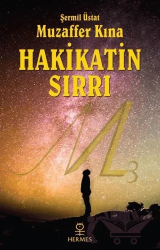 Hakikatin Sırrı (Gül Kokulu Kitap) – Muzaffer Kına – Hermes Yayınları kitap kapağı