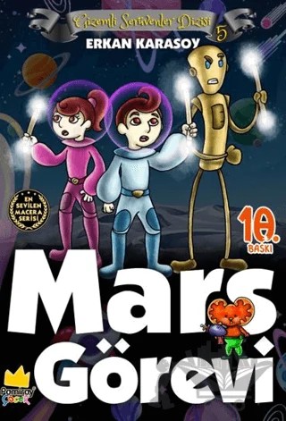 Gizemli Serüvenler Dizisi 5: Mars Görevi – Erkan Karasoy – Pamiray Çocuk kitap kapağı