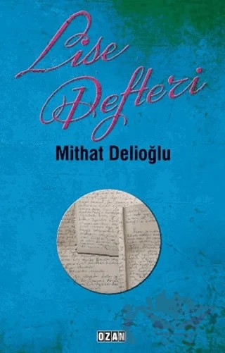 Lise Defteri – Mithat Delioğlu – Ozan Yayıncılık kitap kapağı